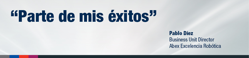 "Parte de mis éxitos", Pablo Díez - Business Unit Director Abex Excelencia Robótica